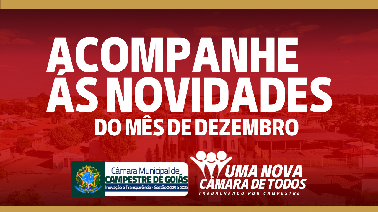 Câmara Municipal de Campestre de Goiás divulga agenda e destaques de dezembro